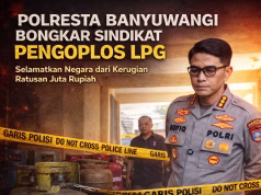 Polresta Banyuwangi Bongkar Sindikat Pengoplos, Selamatkan Negara dari Kerugian Ratusan Juta